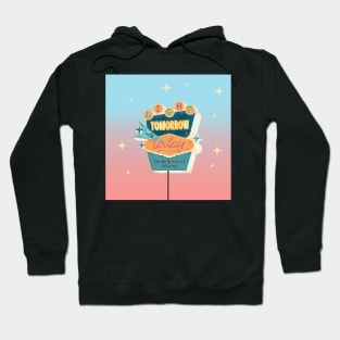 Light Tomorrow with Today Retro Diner Sign // pastel colours Hoodie